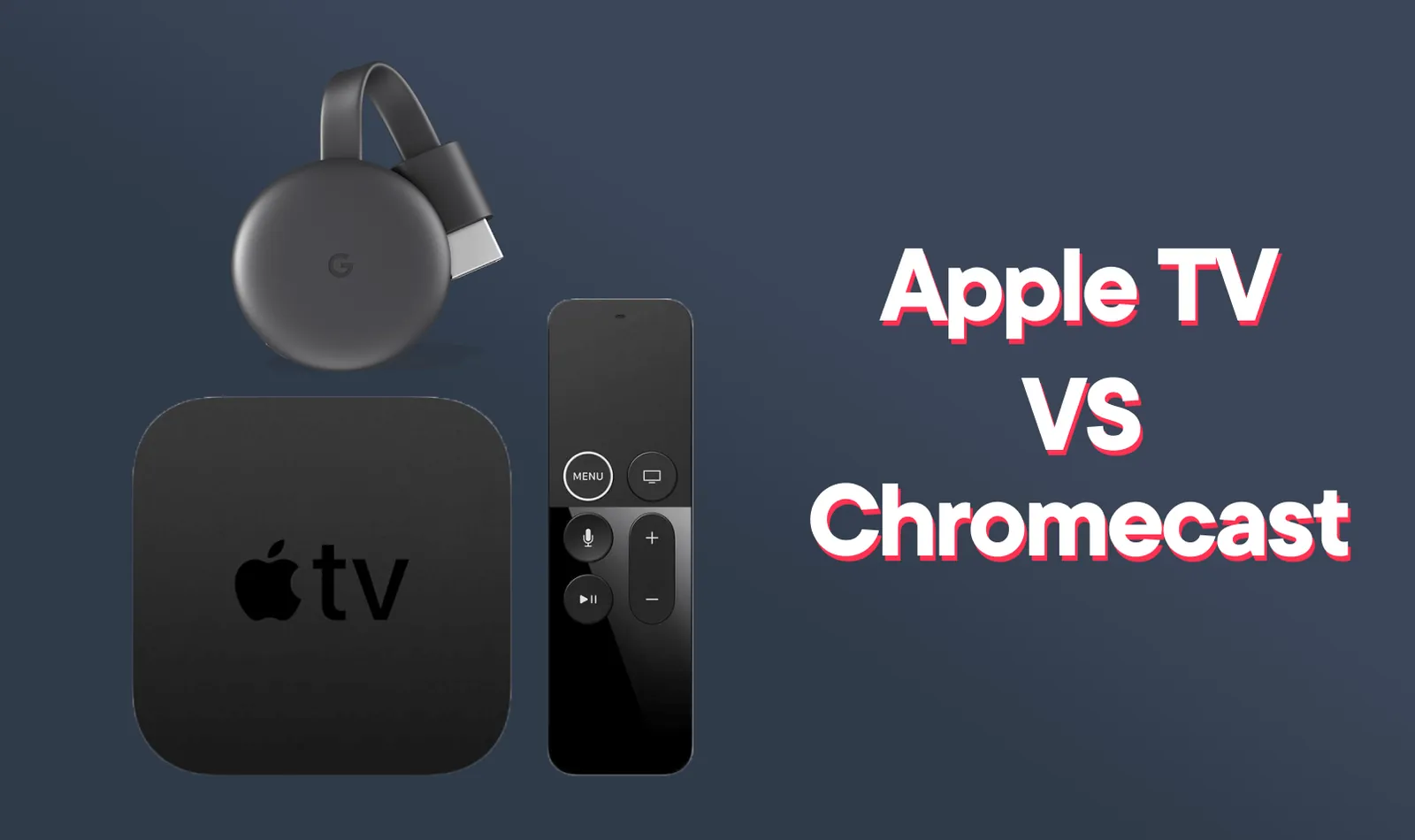 Appel TV vs Chromecast