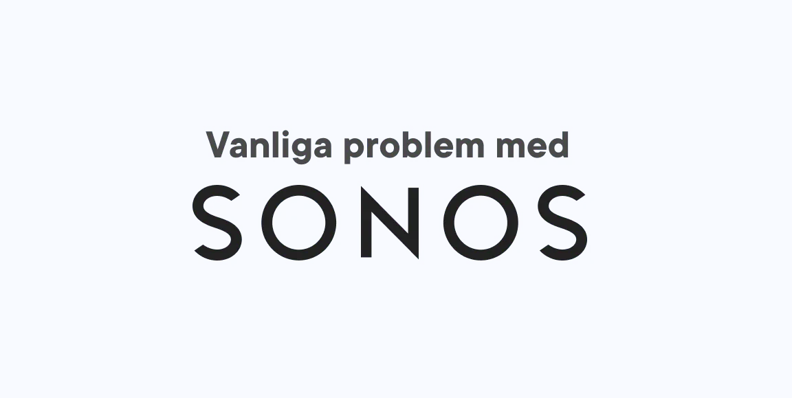 Vanliga problem med Sonos